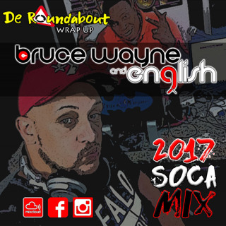 De Roundabout Wrap Up 2017 Soca Mix