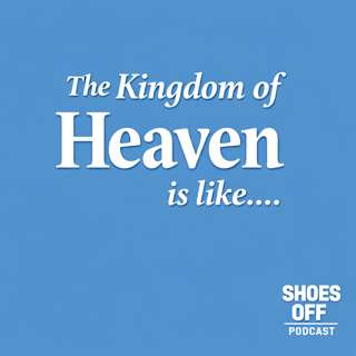 The Kingdom of Heaven is Like.... | Matthew 25