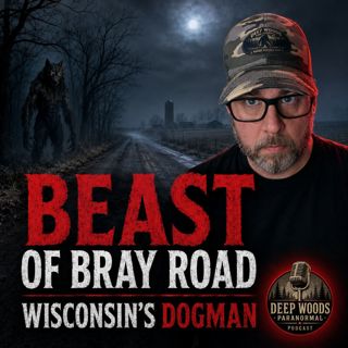 The Beast of Bray Road: Wisconsin’s Dogman Mystery