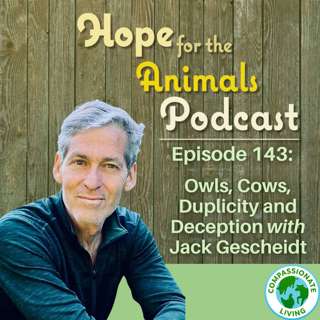 Owls, Cows, Duplicity and Deception with Jack Gescheidt
