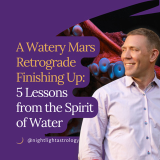 A Watery Mars Retrograde Finishing Up: 5 Lessons from the Spirit of Water