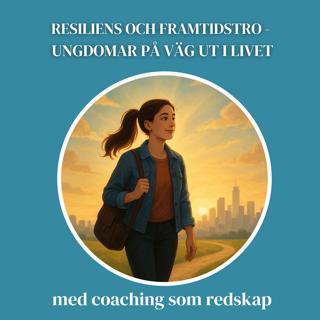 Resiliens och framtidstro - Ungdomar på väg ut i livet
