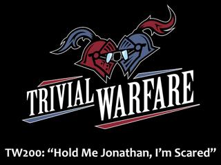 TW200: Hold Me Jonathan, I'm Scared