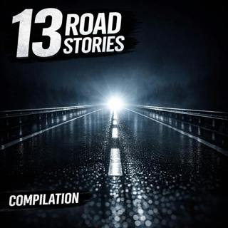 13 Highway Horror Stories Compilation | A Story Marathon That Will Make You Check Your Rearview Mirror Twice