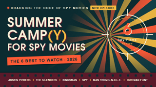 Summer Camp(y) for Spy Movies the 6 Best to Watch 2026