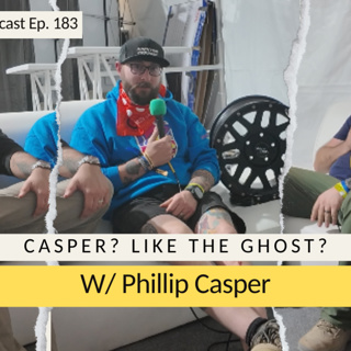 Casper? Like the Ghost? W/ Phillip Casper | The Dirt Drive Podcast | Ep. 182