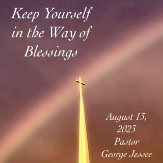 Keep Yourself in the Way of Blessings