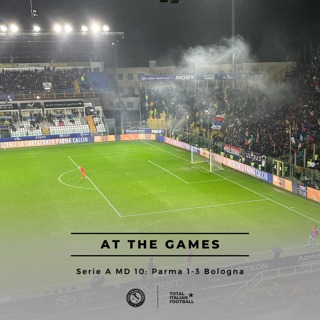 Ep.275: At the Games - Parma 1-3 Bologna