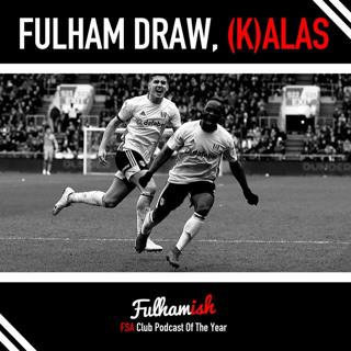 Fulham Draw, (K)alas