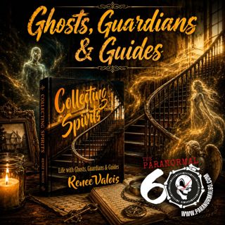 Ghosts, Guardians & Guides - The Paranormal 60