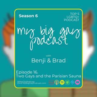 S6. Ep 16. Two Gays and the Parisian Sauna