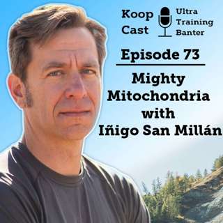 Mighty Mitochondria with Iñigo San Millán | Koopcast Episode 73