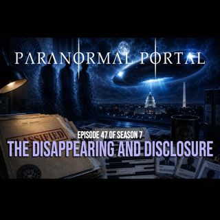 S7EP47 - The Disappearing and Disclosure