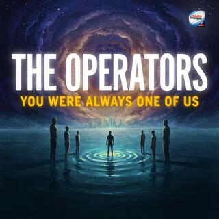 The Operators - You Were Always One Of Us