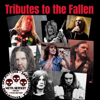 #358 Tributes to the Fallen: Celebrating the Lives of Those We've Lost in Metal