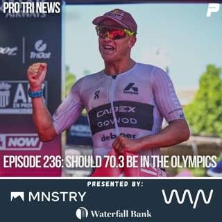 Episode 236: Should 70.3 Be in the Olympics