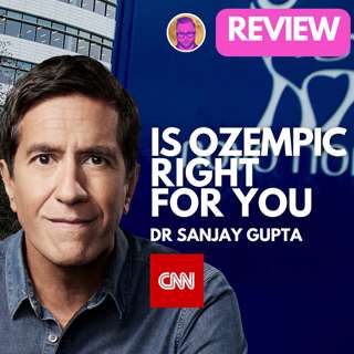 CNN Special: Is Ozempic For You? With Dr. Gupta OTP REVIEW