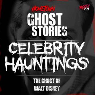 Celebrity Hauntings - The Ghost of Walt Disney