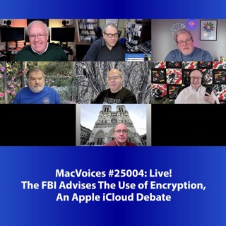 MacVoices #25004: Live! - FBI Encourages Encryption; An iCloud Debate