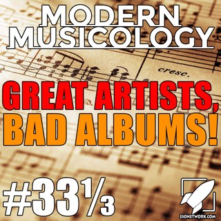 #33 - Bad Albums (or Songs) by Great Artists