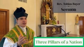 Sermon: Three Pillars of a Nation, by Rev. Tobias Bayer