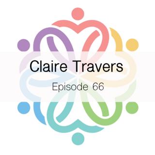 Ep 66 - Claire Travers