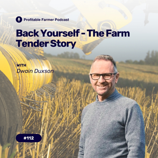 # 112 - Back yourself – the Farm Tender story