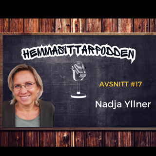 #17 Nadja Yllner - Hon kallades hemmasittare: Systemfel och vägen framåt