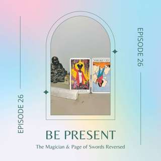 Ep. 26 — How To Practice Being More Present This Year
