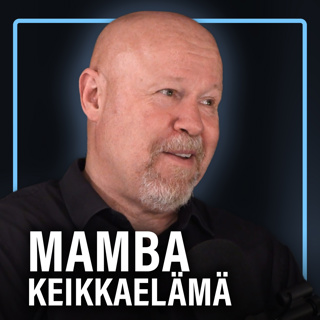 Mamba: Musiikki, keikkailu, julkisuus ja Pori (Tero Vaara) | Puheenaihe 431