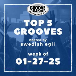 Top 5 Grooves by Swedish Egil - week of 01-27-25