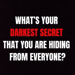 What’s Your Darkest Secret That You Are Hiding From Everyone? | Ask Reddit | Reddit Cheating Stories