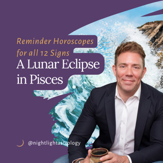 A Lunar Eclipse in Pisces - Reminder Horoscopes for All 12 Signs