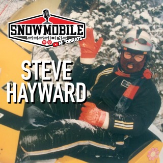 From Trails to TV & Beyond: Steve Hayward’s Snowmobile Journey | Snowmobile Sessions EP 139