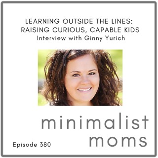 Learning Outside the Lines: Raising Curious, Capable Kids | Ginny Yurich (EP380)
