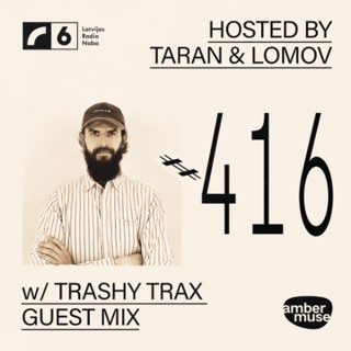 Amber Muse Radio #416: Taran & Lomov + Trashy Trax guest mix // 16 Jan 2026
