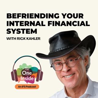 Befriending Your Internal Financial System with Rick Kahler