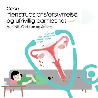 Case - Menstruasjonsforstyrrelse og ufrivillig barnløshet