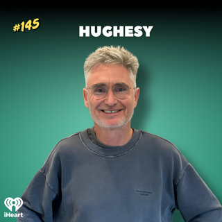 #145 Only Thing Hughesy Loves More Than A Gig… Is His Family