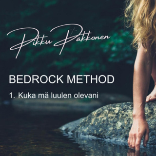 1. Kuka mä luulen olevani (Bedrock Method)