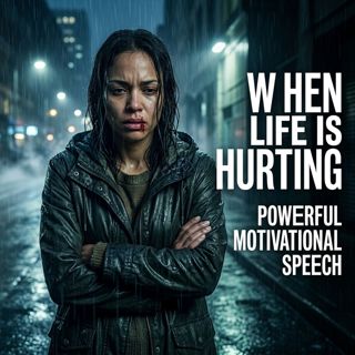 WHEN LIFE IS HURTING – Powerful Motivational Speech