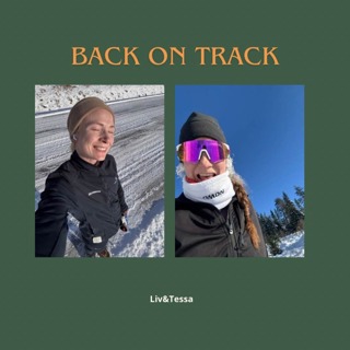 Liv og Tessa - Back on track!