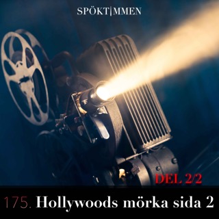 175. Hollywoods mörka sida 2 – Del 2