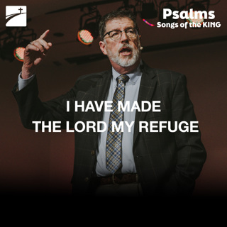 Psalm 73 - I Have Made The Lord My Refuge