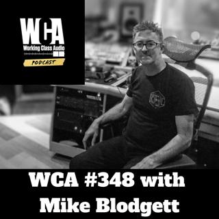 WCA #348 with Mike Blodgett - Reno to East Oakland, Starving Musician, Building a Studio, and Becoming an Electrician.