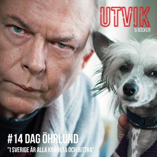 #14 Dag Öhrlund - I Sverige är alla kränkta och bittra