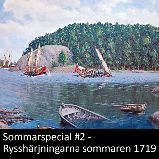 Sommarspecial 2 - Rysshärjningarna sommaren 1719
