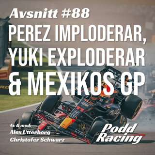 88. Perez Imploderar, Yuki Exploderar & Mexikos GP