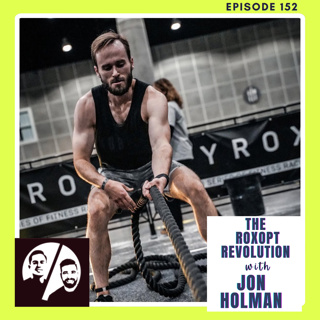 The RoxOpt Revolution with Jon Holman, Ep. 152