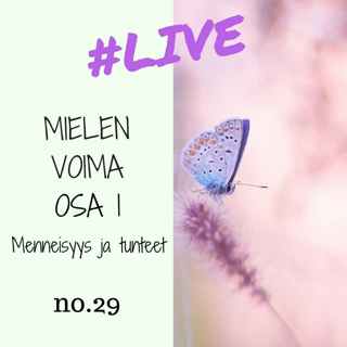 Jakso #29 Mielen voima OSA 1